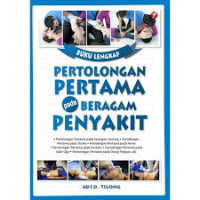 Buku Lengkap Pertolongan Pertama Pada Beragam Penyakit