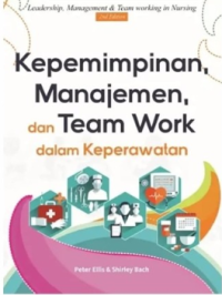 Kepemimpinan Manajemen,Dan Team Work Dalam Keperawatan