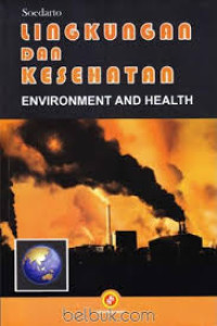 Lingkungan dan kesehatan ( Environment and healty )