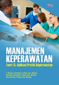 Manajemen Keperawatan Teori & Aplikasi Praktis Keperawatan