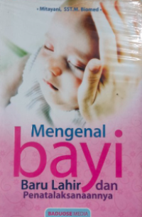 Mengenal Bayi Baru Lahir dan Penatalaksanaanya