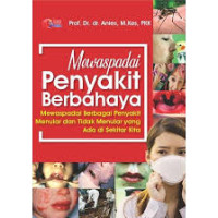 Mewaspadai Penyakit Berbahaya